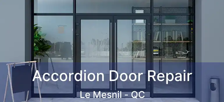  Accordion Door Repair Le Mesnil - QC