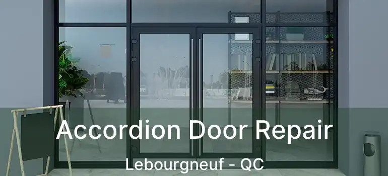  Accordion Door Repair Lebourgneuf - QC