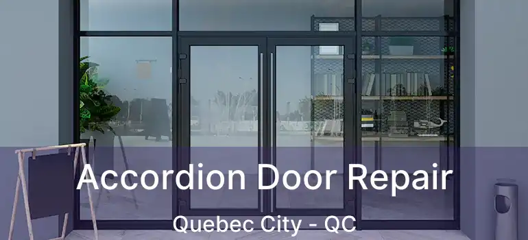  Accordion Door Repair Quebec City - QC