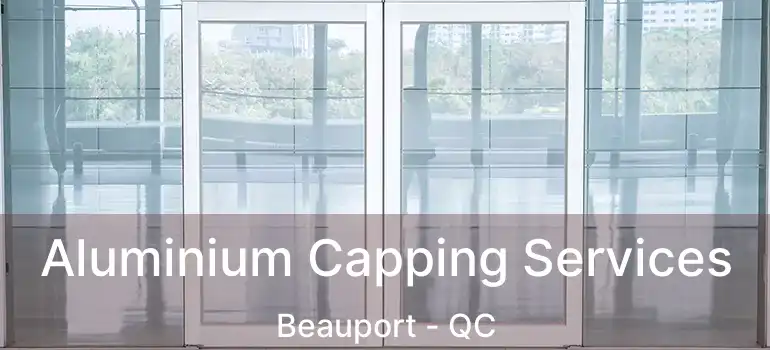  Aluminium Capping Services Beauport - QC