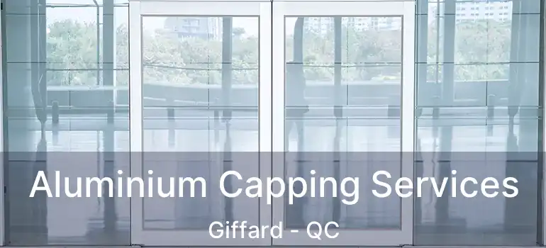  Aluminium Capping Services Giffard - QC