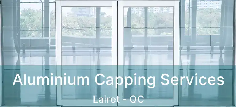  Aluminium Capping Services Lairet - QC