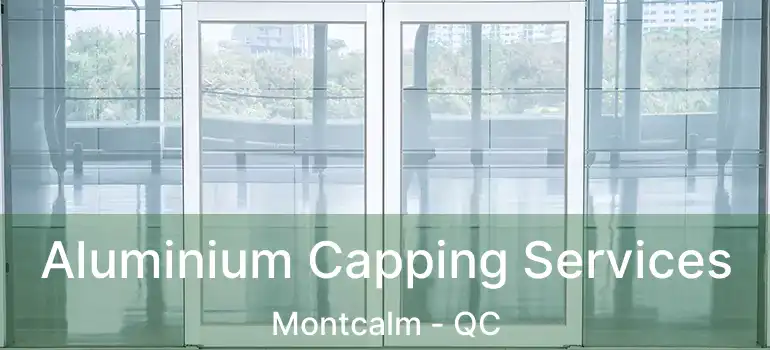  Aluminium Capping Services Montcalm - QC