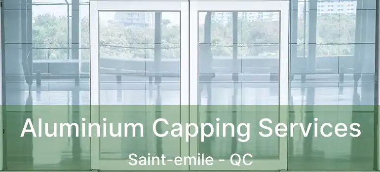  Aluminium Capping Services Saint-emile - QC