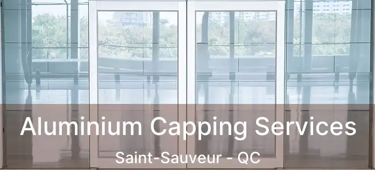  Aluminium Capping Services Saint-Sauveur - QC