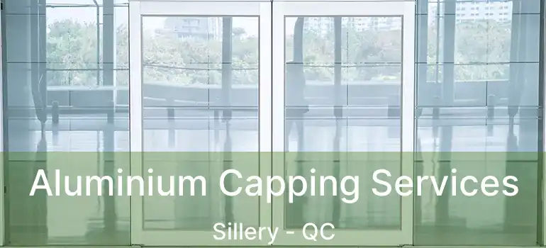  Aluminium Capping Services Sillery - QC
