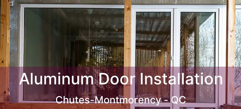  Aluminum Door Installation Chutes-Montmorency - QC