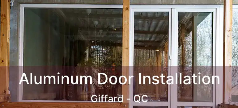 Aluminum Door Installation Giffard - QC