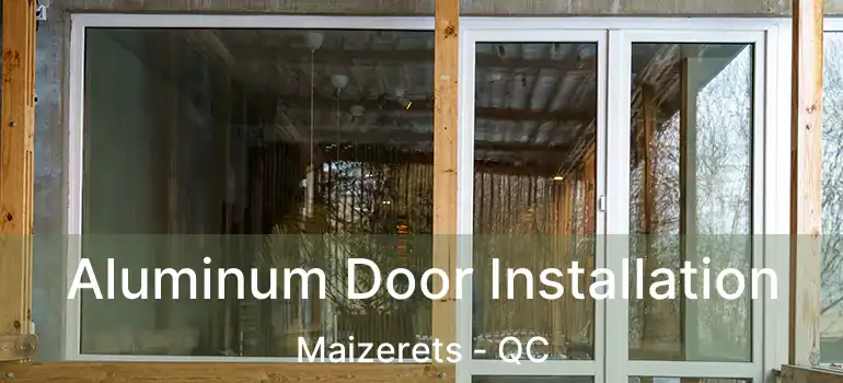  Aluminum Door Installation Maizerets - QC