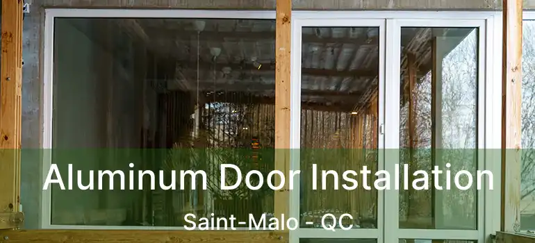  Aluminum Door Installation Saint-Malo - QC