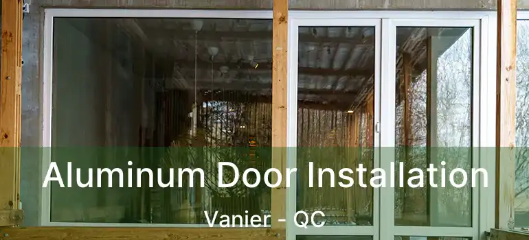  Aluminum Door Installation Vanier - QC