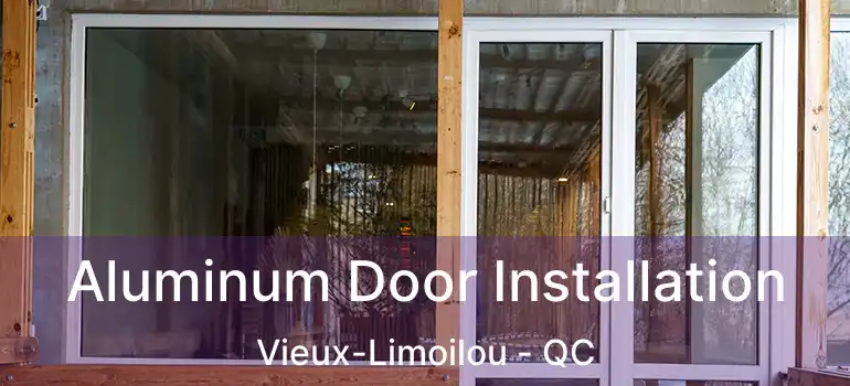  Aluminum Door Installation Vieux-Limoilou - QC