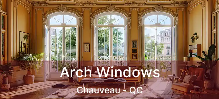  Arch Windows Chauveau - QC