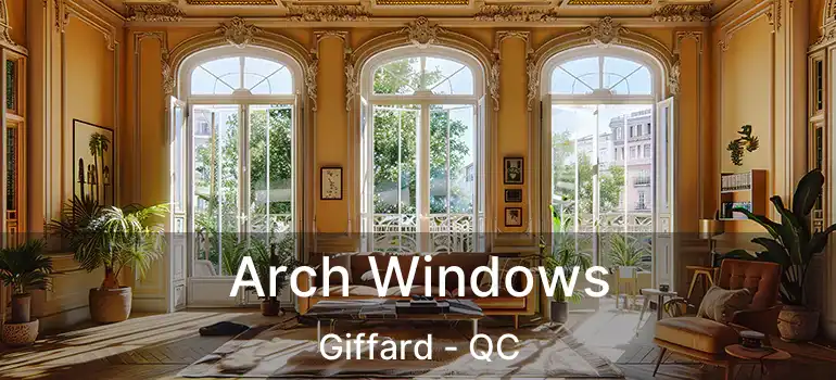  Arch Windows Giffard - QC