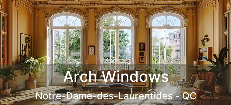  Arch Windows Notre-Dame-des-Laurentides - QC