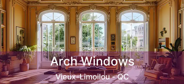  Arch Windows Vieux-Limoilou - QC