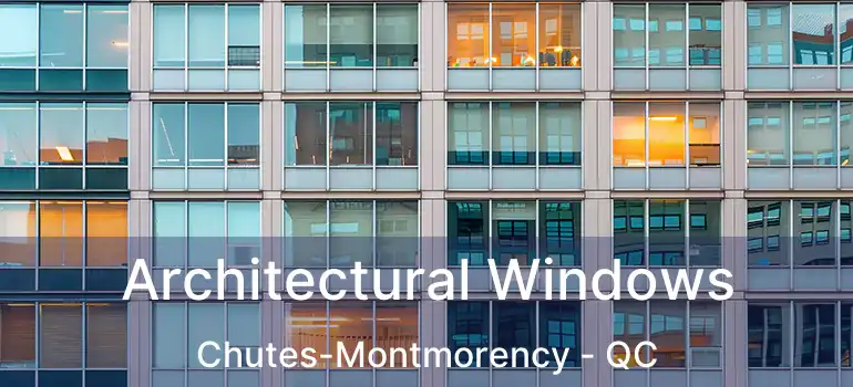  Architectural Windows Chutes-Montmorency - QC