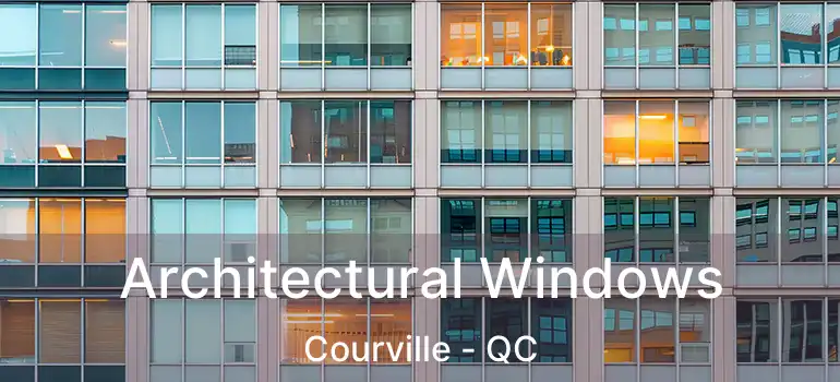  Architectural Windows Courville - QC