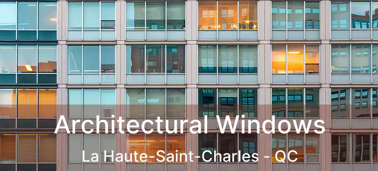  Architectural Windows La Haute-Saint-Charles - QC