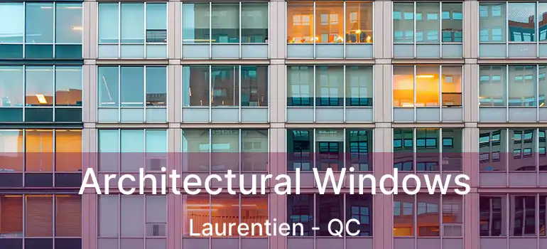  Architectural Windows Laurentien - QC