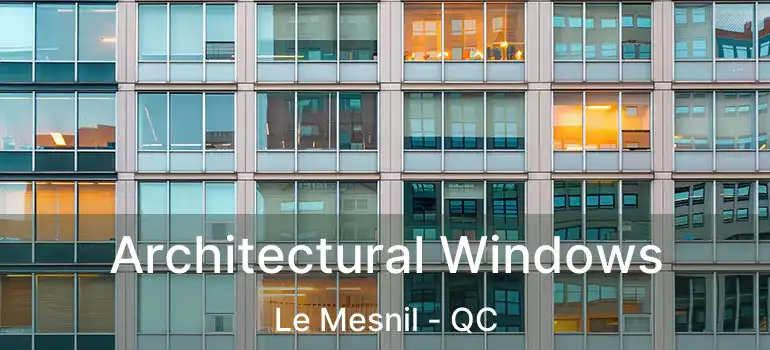  Architectural Windows Le Mesnil - QC