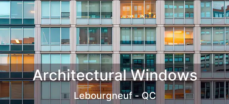  Architectural Windows Lebourgneuf - QC