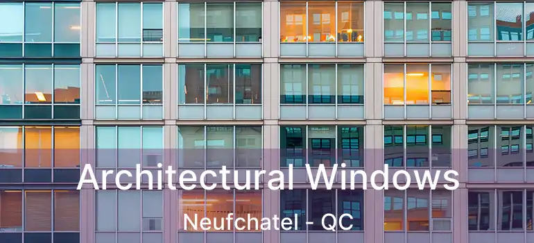  Architectural Windows Neufchatel - QC