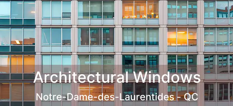  Architectural Windows Notre-Dame-des-Laurentides - QC