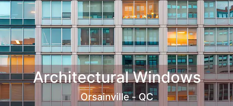  Architectural Windows Orsainville - QC