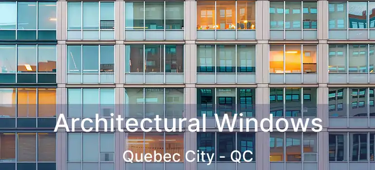  Architectural Windows Quebec City - QC