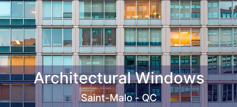  Architectural Windows Saint-Malo - QC