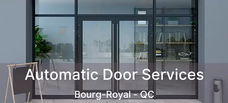  Automatic Door Services Bourg-Royal - QC