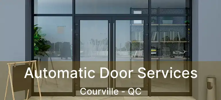  Automatic Door Services Courville - QC