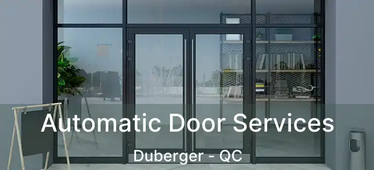  Automatic Door Services Duberger - QC