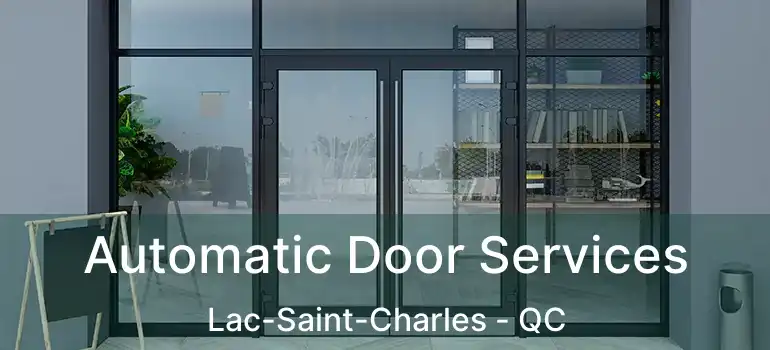  Automatic Door Services Lac-Saint-Charles - QC