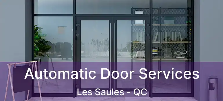  Automatic Door Services Les Saules - QC
