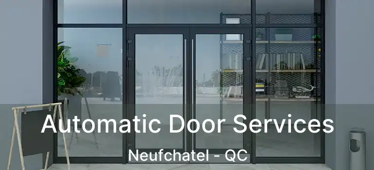 Automatic Door Services Neufchatel - QC