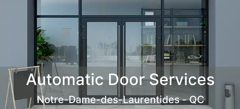  Automatic Door Services Notre-Dame-des-Laurentides - QC