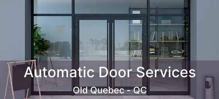  Automatic Door Services Old Quebec - QC