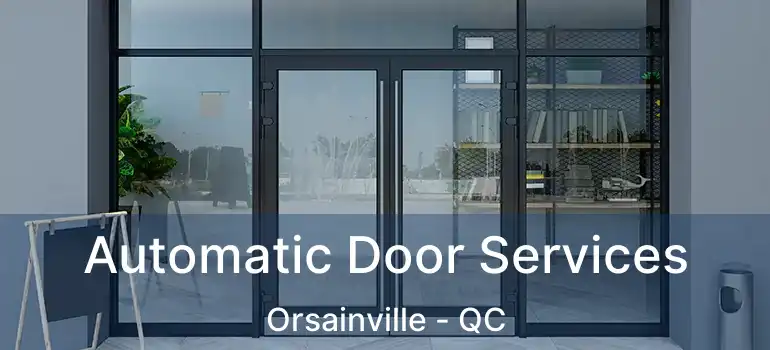  Automatic Door Services Orsainville - QC