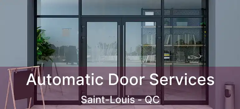  Automatic Door Services Saint-Louis - QC