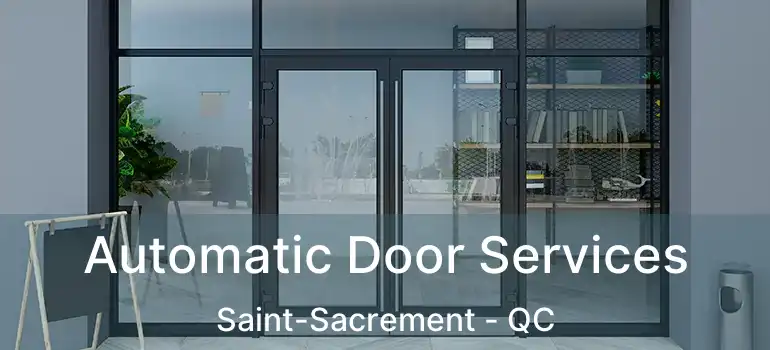  Automatic Door Services Saint-Sacrement - QC