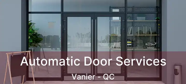  Automatic Door Services Vanier - QC