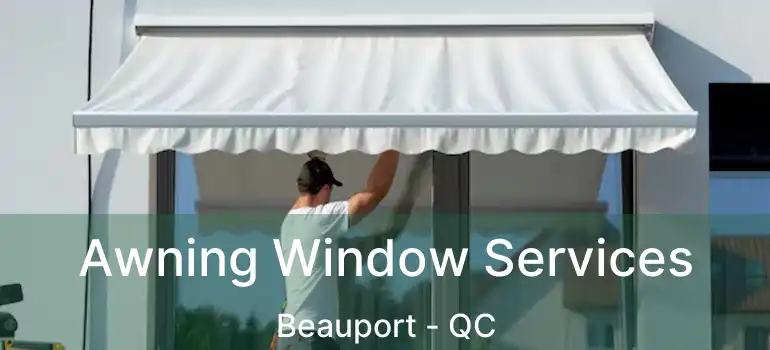  Awning Window Services Beauport - QC