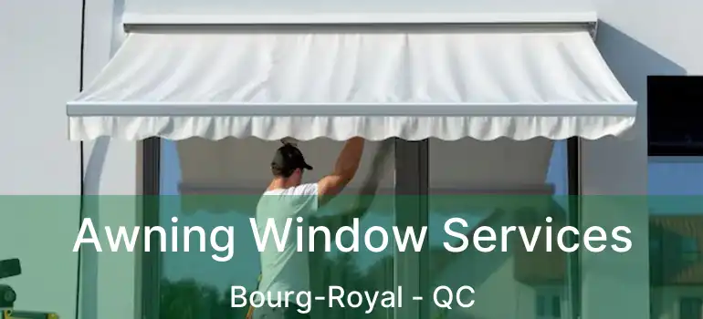  Awning Window Services Bourg-Royal - QC