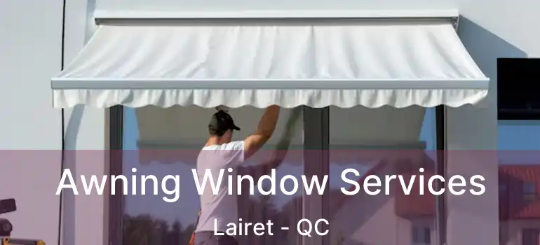  Awning Window Services Lairet - QC
