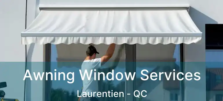  Awning Window Services Laurentien - QC
