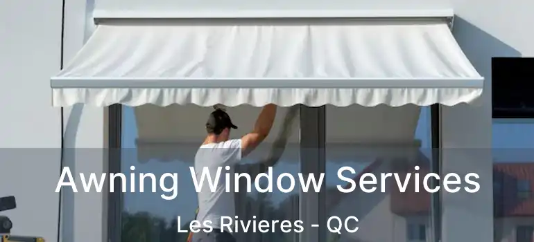  Awning Window Services Les Rivieres - QC