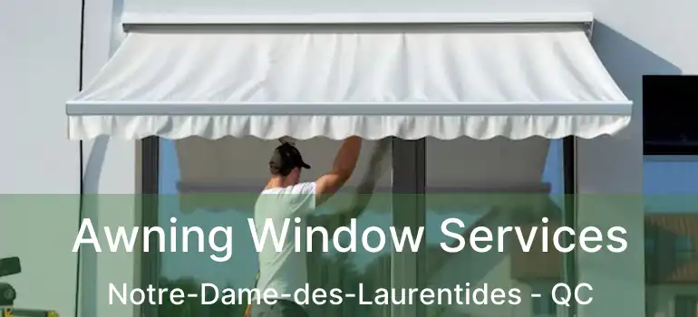  Awning Window Services Notre-Dame-des-Laurentides - QC