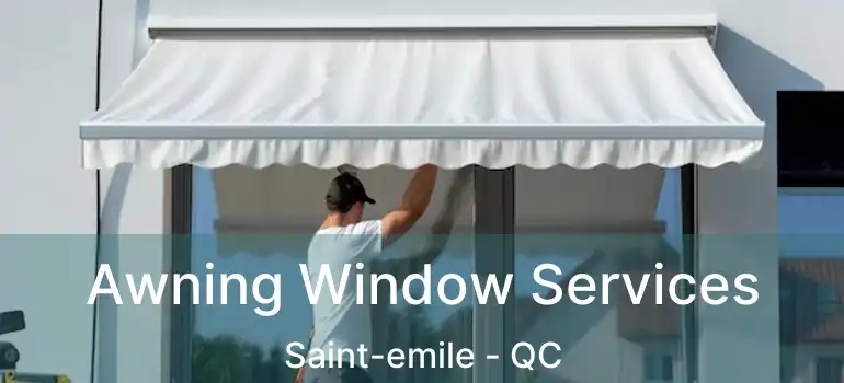 Awning Window Services Saint-emile - QC